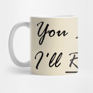 You Sit. I'll Rise Mug